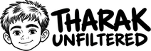 Tharak Unfiltered